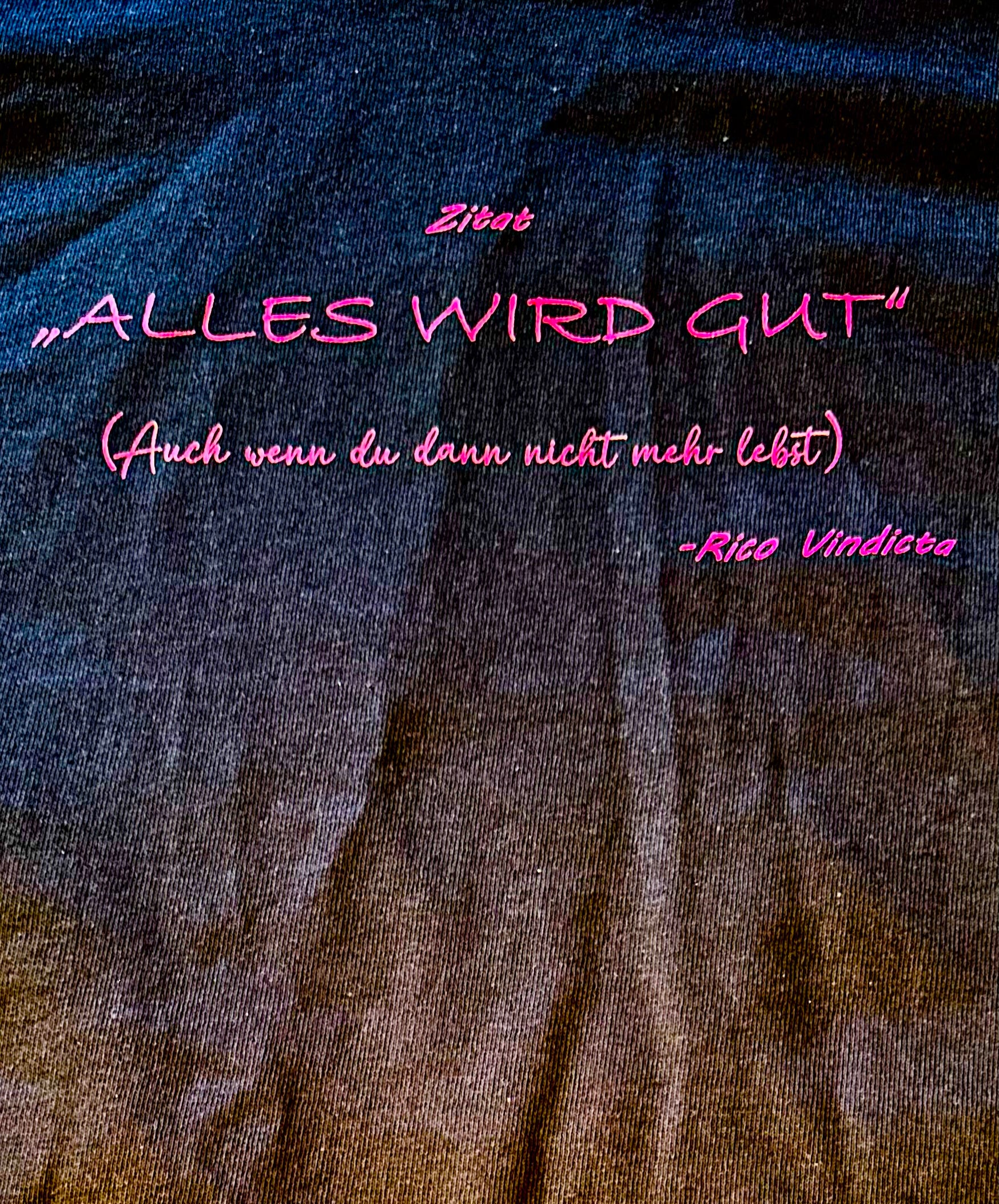 Alles Wird Gut - Shirt